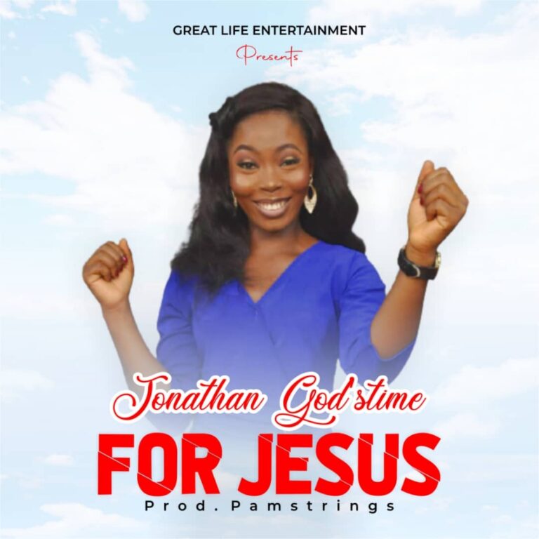 Download mp3: Jonathan God’stime  – ”FOR JESUS” ( Lyrics) Finally Out !!