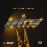 Download Mp3: Anyidons - Aka ft Kcee