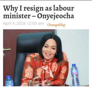 I resign as labour minister - Onyejeocha