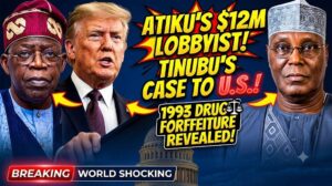 WATCH: Diplomatic Pressure: Atiku’s $1.2M U.S. Lobbyist Submits 60-Page Dossier on Tinubu’s 1993 Forfeiture Case to Trump Administration and Congress