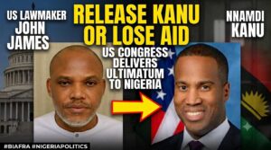 US lawmaker John James tells Nigeria to free Nnamdi Kanu or risk losing American aid